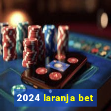 2024 laranja bet