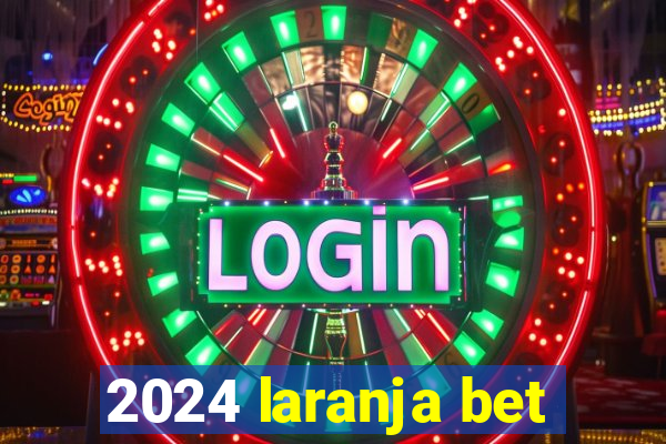 2024 laranja bet