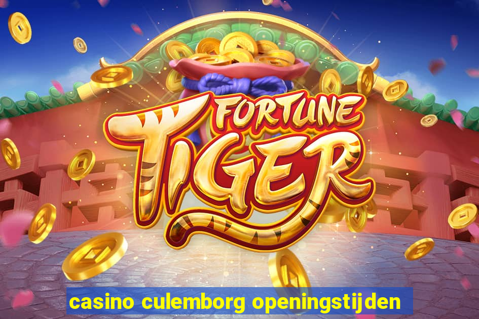 casino culemborg openingstijden