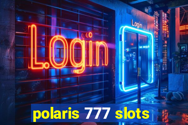 polaris 777 slots