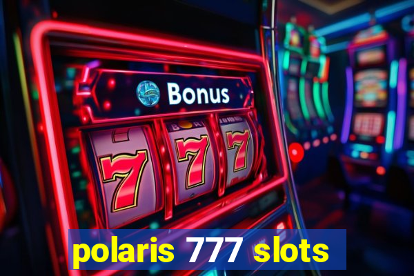 polaris 777 slots