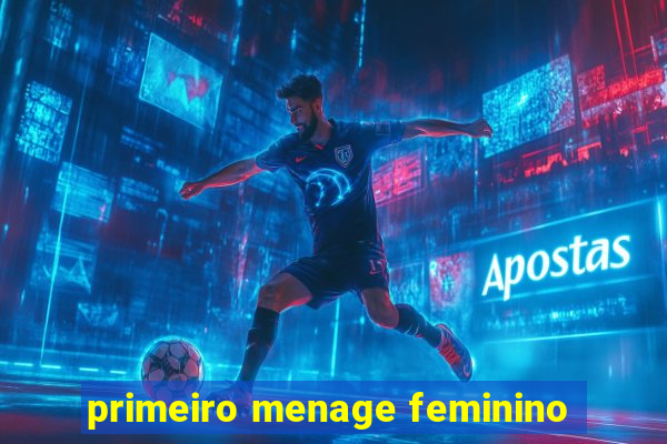 primeiro menage feminino