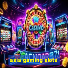 asia gaming slots