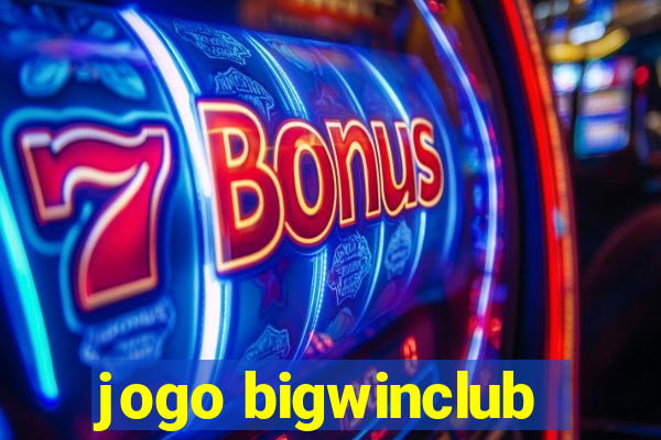 jogo bigwinclub