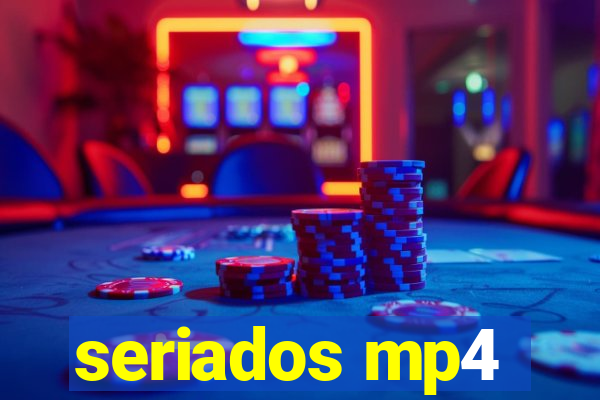 seriados mp4