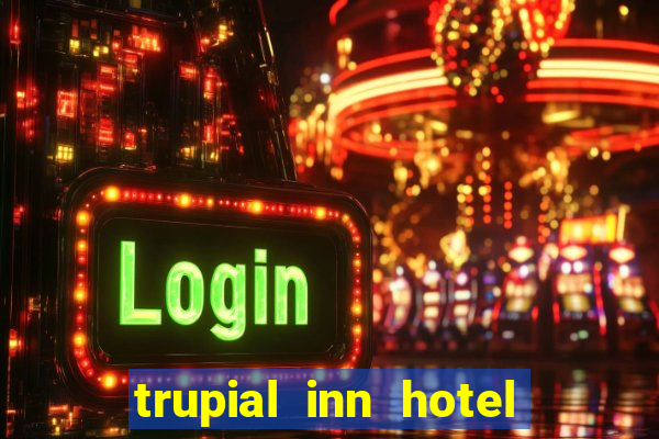 trupial inn hotel & casino