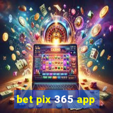 bet pix 365 app