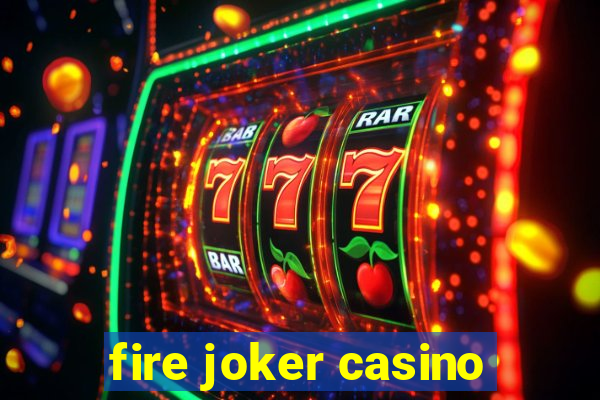 fire joker casino