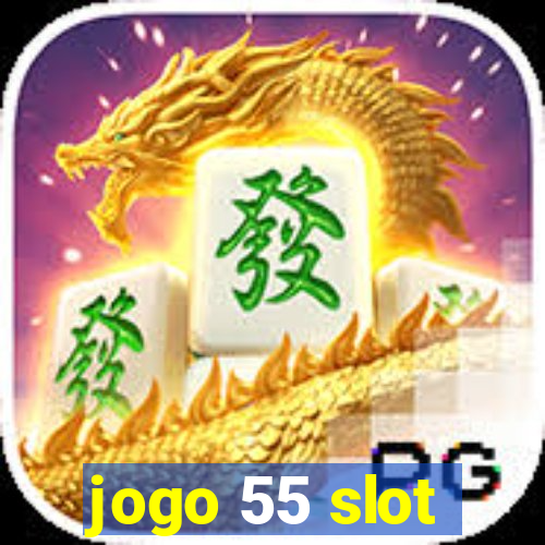 jogo 55 slot