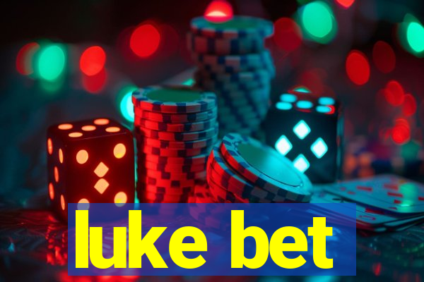 luke bet