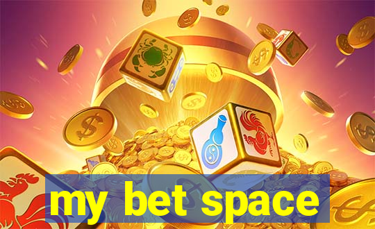 my bet space