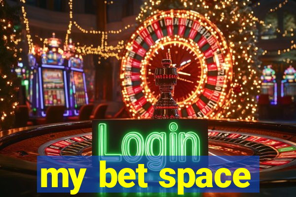 my bet space