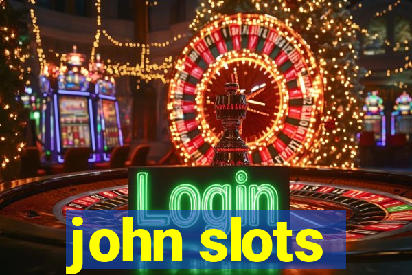 john slots