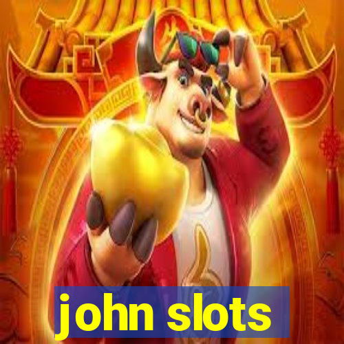 john slots