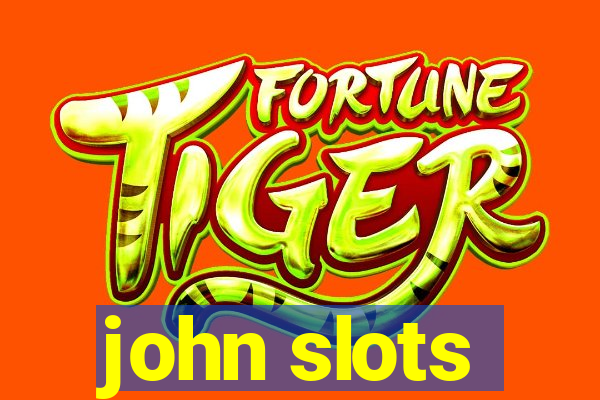 john slots