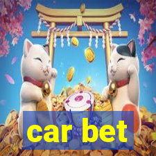 car bet