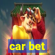 car bet