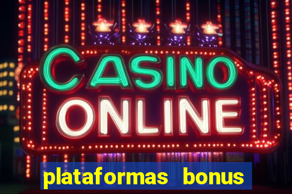 plataformas bonus no cadastro