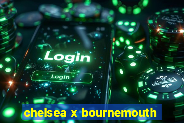 chelsea x bournemouth