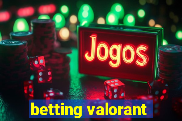 betting valorant