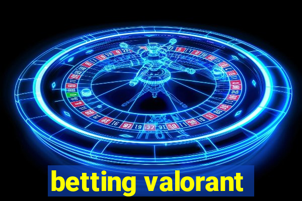 betting valorant