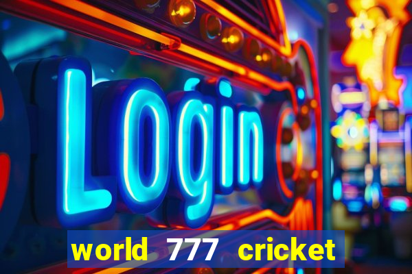 world 777 cricket live line