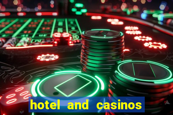 hotel and casinos in las vegas