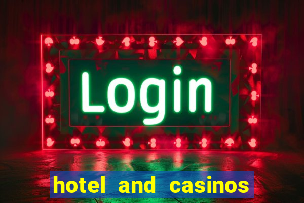 hotel and casinos in las vegas