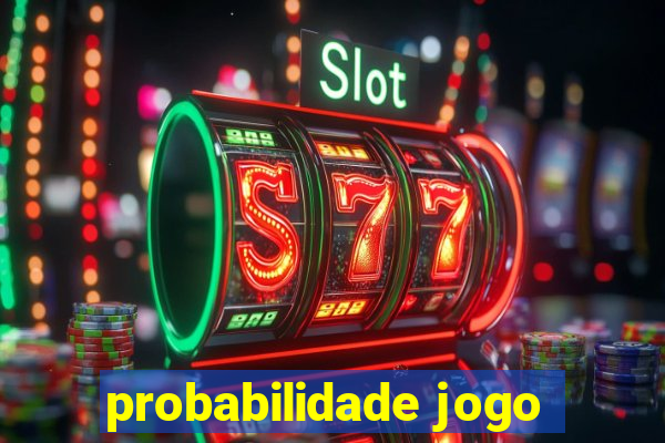 probabilidade jogo