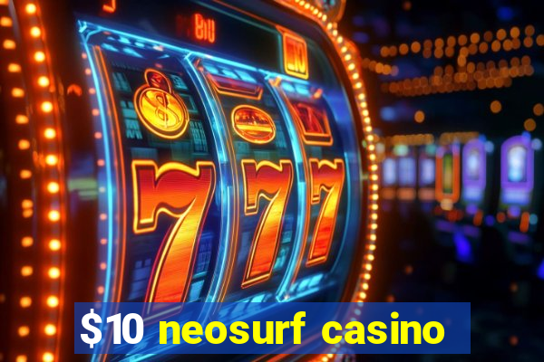 $10 neosurf casino