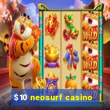 $10 neosurf casino