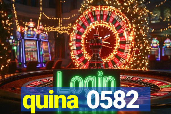 quina 0582