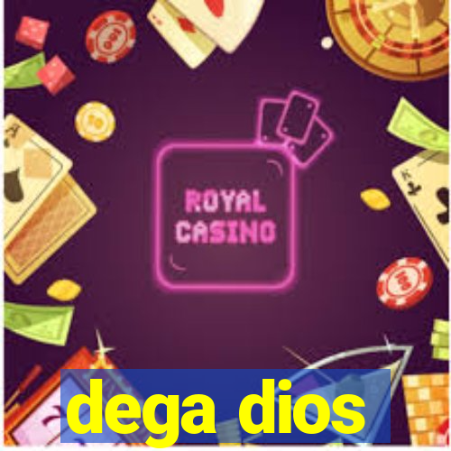 dega dios