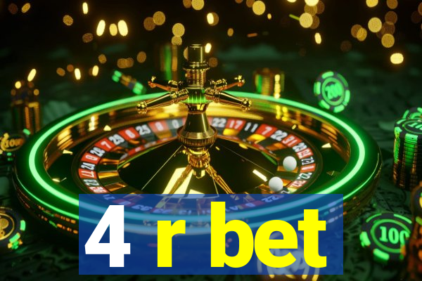 4 r bet