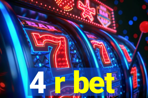 4 r bet