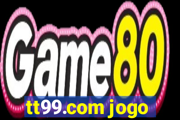 tt99.com jogo