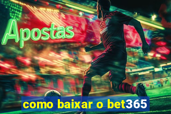 como baixar o bet365