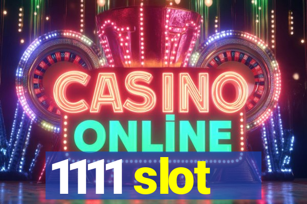 1111 slot