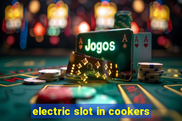 electric slot in cookers