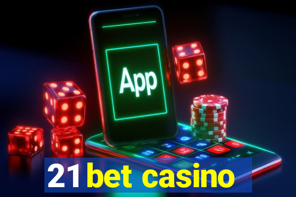 21 bet casino