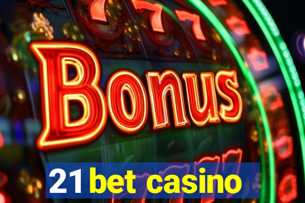 21 bet casino