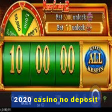 2020 casino no deposit