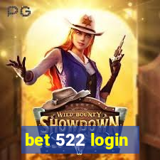 bet 522 login