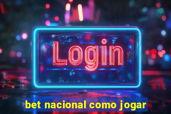 bet nacional como jogar