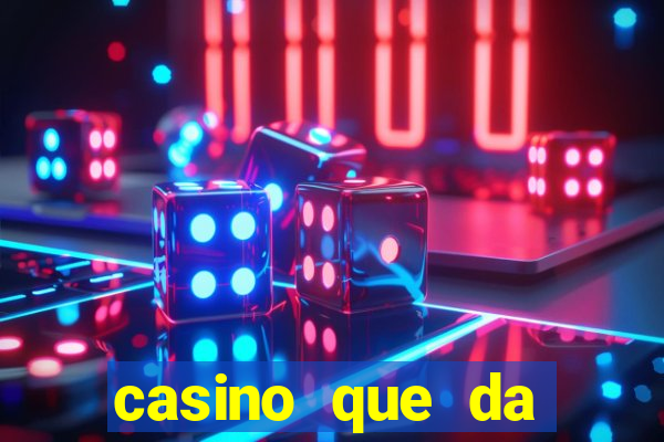 casino que da dinheiro no cadastro