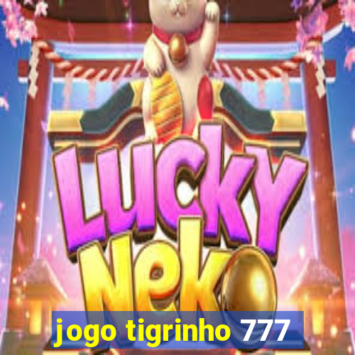 jogo tigrinho 777