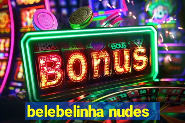 belebelinha nudes