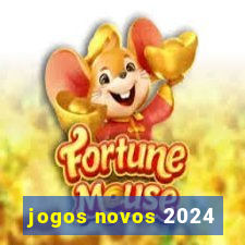 jogos novos 2024