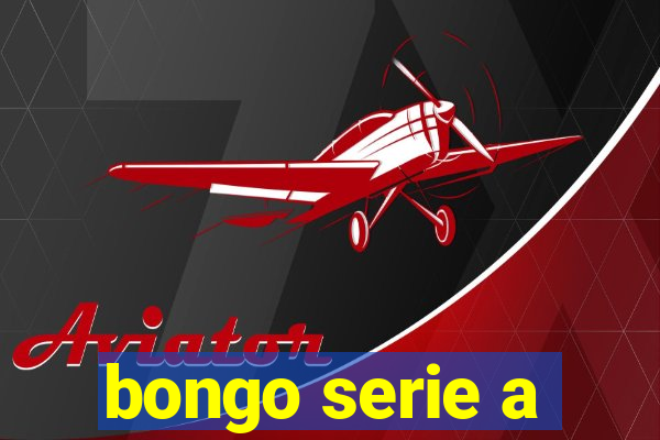 bongo serie a