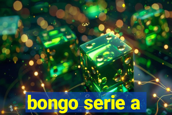 bongo serie a